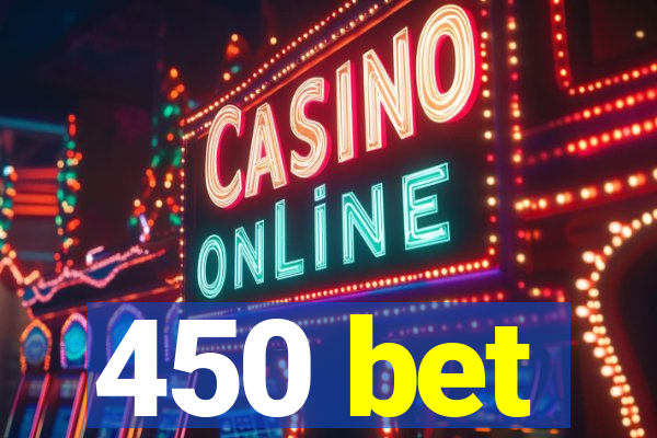 450 bet